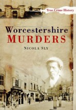 Worcestershire Murders - Nicola Sly