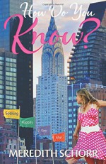 How Do You Know? (Seeking Happily Ever After) (Volume 1) - Meredith Schorr