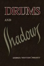 Drums and Shadows: Survival Studies Among the Georgia Coastal Negroes - Georgia Writer's Project, Charles Joyner