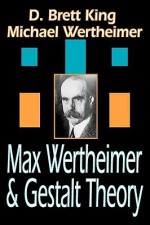 Max Wertheimer and Gestalt Theory - D. Brett King, Michael Wertheimer