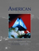 American Mineral Treasures - Gloria A. Staebler, Janet Clifford, Tom Wilson, Erica Van Pelt, Wendell Wilson, Dave Bunk, Paul Pohwat, Sue Liebetrau, Guenther Neumeier, Jeff Scovil, John Smolski, Kevin Dixon