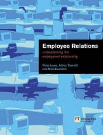 Employee Relations: Understanding the Employment Relationship - Philip Lewis, Adrian Thornhill, Mark N.K. Saunders