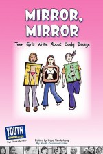 Mirror, Mirror: Teen Girls Write about Body Image - Hope Vanderberg, Laura Longhine, Keith Hefner