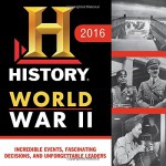 2016 History Channel WWII Boxed Calendar: 365 Incredible Events, Fascinating Decisions, and Unforgettable Leaders - History Channel