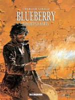 Blueberry: Posljednja karta (Blueberry, #21) - Jean-Michel Charlier, Jean Giraud, Vlatko Ćesić