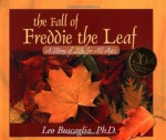 The Fall of Freddie the Leaf: 20th Aniversary Edition - Leo Buscaglia