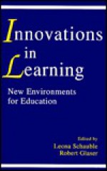 Innovations in Learning: New Environments for Education - Schauble, Robert Glaser, Schauble