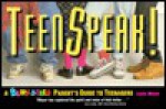 Teenspeak: A Bewildered Parent's Guide to Teenagers - Linda Meyer