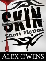 Skin: Short Fiction - Alex Owens