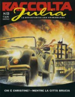 Raccolta Julia n. 13: Chi è Christine? - Mentre la città brucia - Giancarlo Berardi, Giancarlo Caracuzzo, Laura Zuccheri, Marco Soldi, Maurizio Mantero