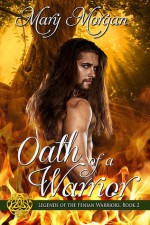 Oath of a Warrior (Legends of the Fenian Warriors #2) - Mary Morgan