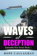 Waves of Deception (Samantha Rite Mystery Series Book 1) - Hope Callaghan