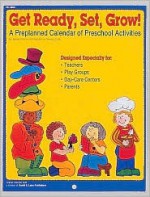 Get Ready, Set, Grow!: A Preplanned Calendar of Preschool Activities - Eileen Morris