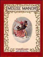 Mouse Manor - Edward Eager, Beryl Bailey-Jones