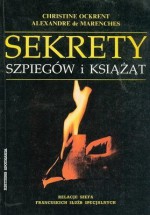 Sekrety szpiegów i książąt - Christine Ockrent, Alexandre de Marenches