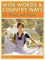 Wise Words & Country Ways for House and Home - Ruth Binney