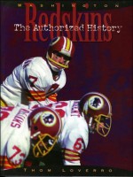 The Washington Redskins: The Authorized History - Thom Loverro