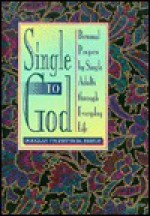 Single to God: Personal Prayers by Single Adults Through Everyday Life - Douglas L. Fagerstrom, Harold Ivan Smith