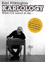 Karlology: What I've Learnt So Far - Karl Pilkington