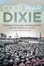 Cold War Dixie - Kari Frederickson