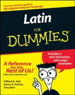 Latin For Dummies - Clifford A. Hull, Steven R. Perkins, Tracy Barr