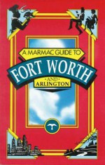 Marmac Guide to Fort Worth and Arlington - Yves Gerem