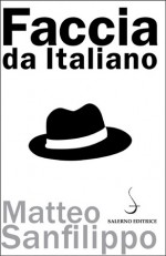 Faccia da Italiano - Matteo Sanfilippo