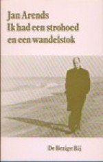 Ik had een strohoed en een wandelstok: verhalen - Jan Arends