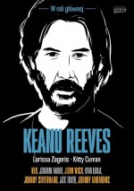 Keanu Reeves. W roli głównej - Kitty Curran, Larissa Zageris , Joanna Dziubińska