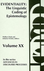 Evidentiality: The Linguistic Coding of Epistemology - Wallace Chafe, Johanna Nichols