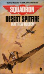 Desert Spitfire (Squadron #4) - Matthew Holden