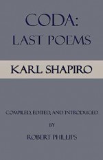 Coda: Last Poems - Karl Shapiro