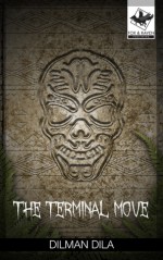 The Terminal Move - Dilman Dila