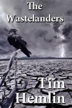 The Wastelanders - Tim Hemlin