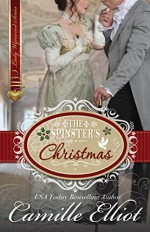 The Spinster's Christmas: Book 1 in the Lady Wynwood series - Camille Elliot