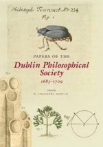 Papers of the Dublin Philosophical Society, 1683-1709 - Irish Manuscripts Commission