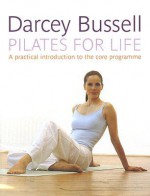 Pilates for Life - Darcey Bussell