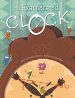 The Exasperated Clock - Debbie Hickman, Adam Taylor