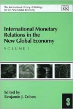 International Monetary Relations in the New Global Economy - Benjamin J. Cohen