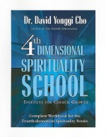 4th Dimensional Spirituality School: Institute for Church Growth - David Cho