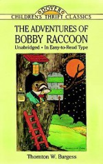 The Adventures of Bobby Raccoon - Thornton W. Burgess, Children's Dover Thrift