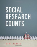 Social Research Counts - Earl Robert Babbie