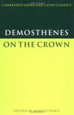 Demosthenes: On the Crown (Cambridge Greek and Latin Classics) - Demosthenes, Harvey Yunis