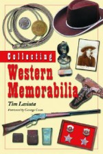 Collecting Western Memorabilia - Tim Lasiuta