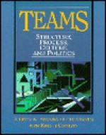 Teams: Structure, Process, Culture, and Politics - Eileen K. Aranda