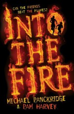 Into the Fire - Pam Harvey, Michael Panckridge