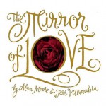 The Mirror of Love - Alan Moore, José Villarrubia, Robert Rodi, David Drake