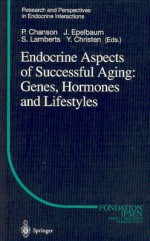 Endocrine Aspects of Successful Aging: Genes, Hormones and Lifestyles - P. Chanson, J. Epelbaum, S. Lamberts, Y. Christen