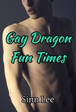 Gay Dragon Fun Times (Anthro Dragon, Gay Erotica): (Paranormal Sexy Times) - Sinn Lee