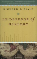 In Defence of History - Richard J. Evans